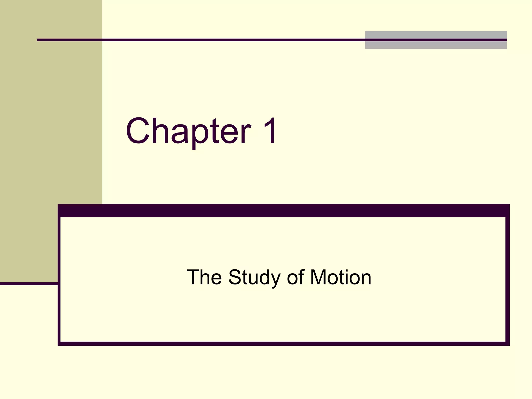 Chapter 1 The Study of Motion 