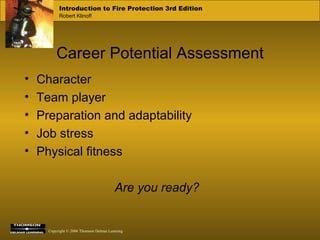 Career Potential Assessment Character Team player Preparation and adaptability Job stress Physical fitness Are you ready? 