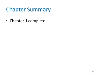 Chapter Summary
• Chapter 1 complete
45
 