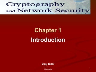 Chapter 1 Introduction Vijay Katta 