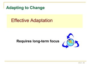 Effective Adaptation Adapting to Change Requires long-term focus 