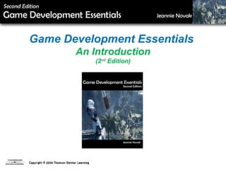 Game Development Essentials
An Introduction
(2nd
Edition)
 