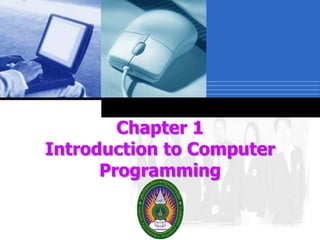 Chapter 1
Introduction to Computer
Programming
Company

LOGO

 