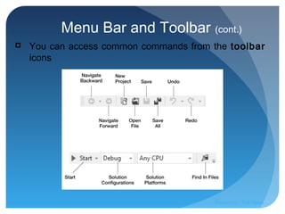 Menu Bar and Toolbar (cont.)
 You can access common commands from the toolbar
icons
Prepared by:: Pork Naron
 