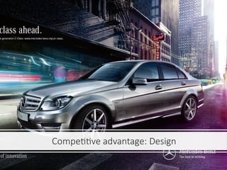 Competitive advantage: Design
 