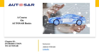Introduction to AUTOSAR (AUTomotive Open System ARchitecture).pptx