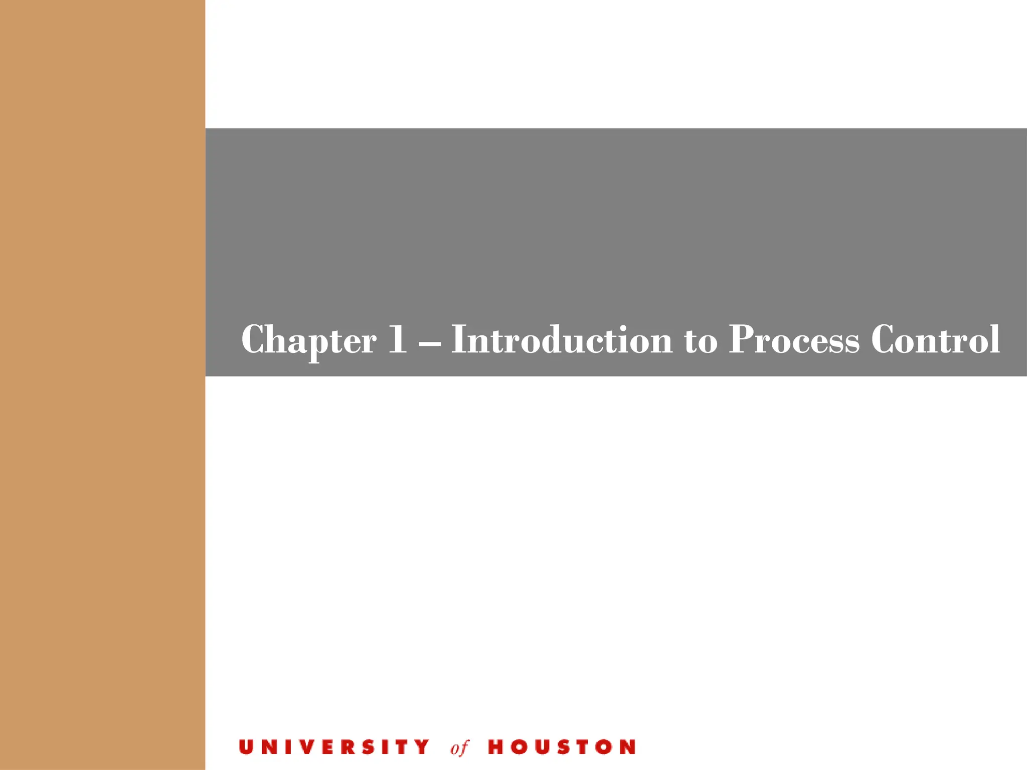 Chapter 1 – Introduction to Process Control
 
