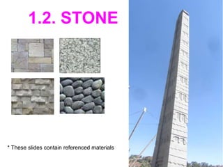 1.2. STONE
* These slides contain referenced materials
 