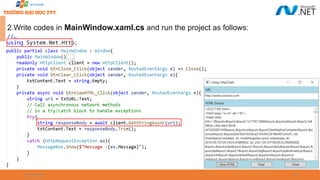 09/18/2025 32
2.Write codes in MainWindow.xaml.cs and run the project as follows:
//…
using System.Net.Http;
 