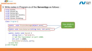 09/18/2025 46
3. Write codes in Program.cs of the ServerApp as follows :
View details in
next slide
 