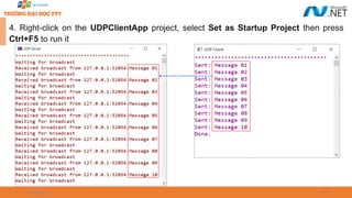 09/18/2025 59
4. Right-click on the UDPClientApp project, select Set as Startup Project then press
Ctrl+F5 to run it
 