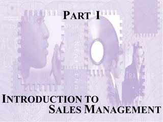 Copyright © 2001 by Harcourt, Inc. All rights reserved.
PART I
INTRODUCTION TO
SALES MANAGEMENT
 