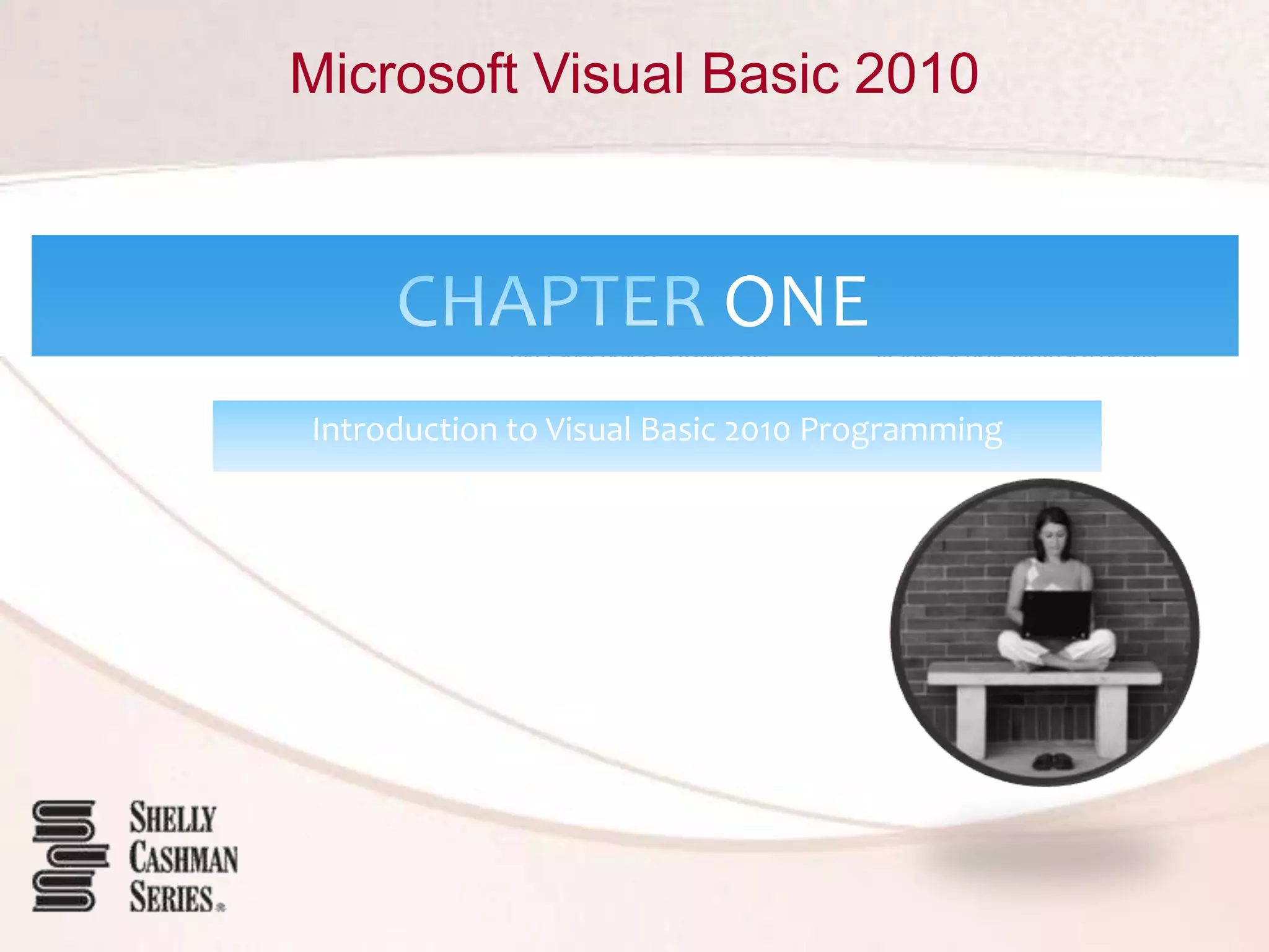 Chapter 1 — Introduction to Visual Basic 2010 Programming | PPTX