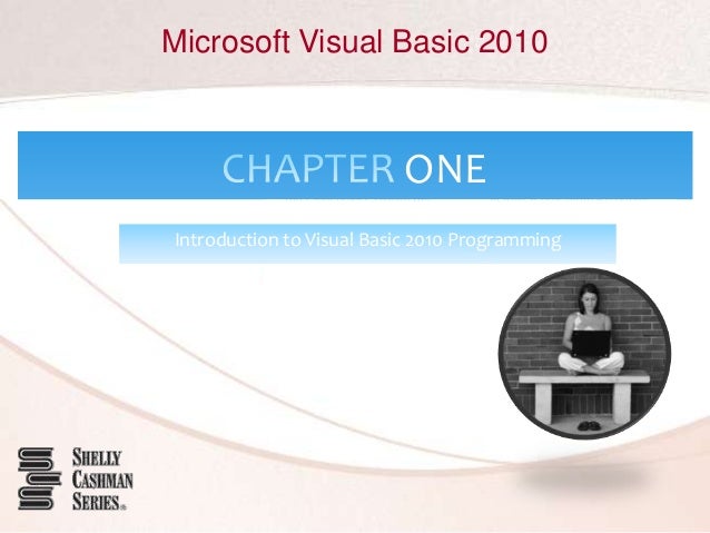 Chapter 1 — Introduction to Visual Basic 2010 Programming
