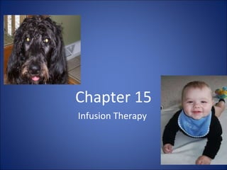 Chapter 15 Infusion Therapy  
