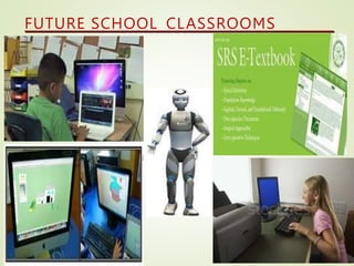 FUTURE SCHOOL CLASSROOMS
 