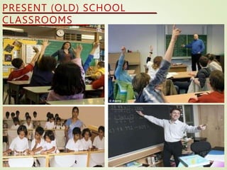 PRESENT (OLD) SCHOOL
CLASSROOMS
 