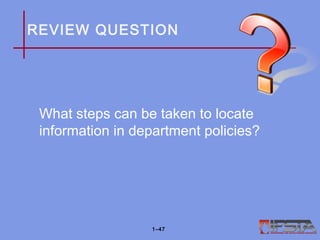 REVIEW QUESTION
What steps can be taken to locate
information in department policies?
1–47
 