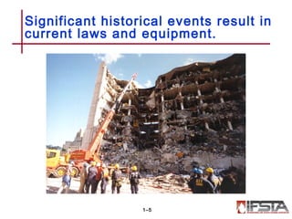 Significant historical events result in
current laws and equipment.
1–5
 