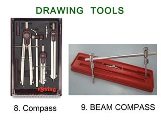 9. BEAM COMPASS8. Compass
DRAWING TOOLS
 