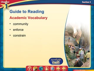 Guide to Reading
Academic Vocabulary
• community
• enforce
• constrain
 