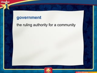 government
the ruling authority for a community
 