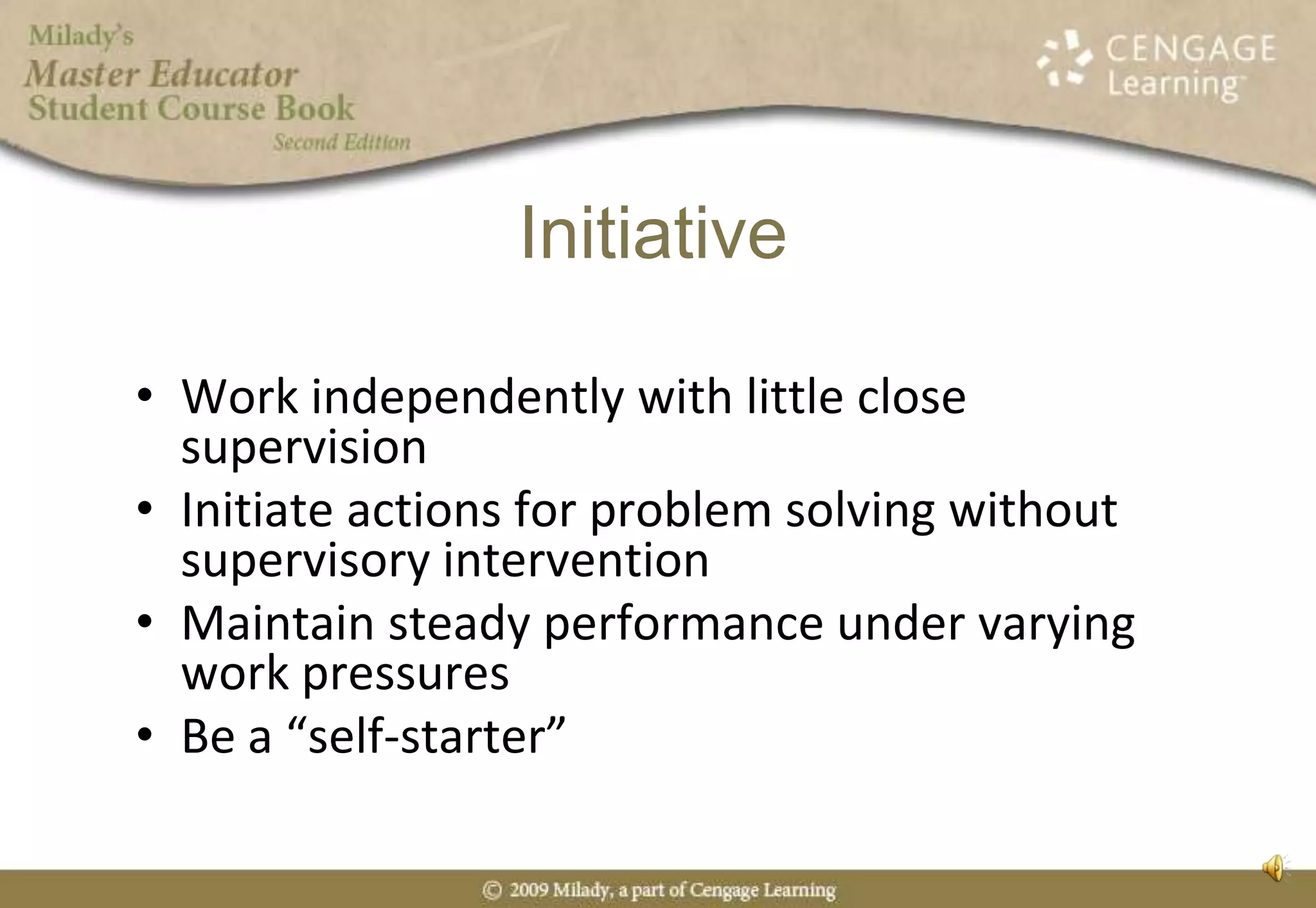 DependabilityTo be considered in the top 20% of your profession, you must:Show upOn timeReady to work, andWork