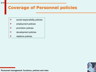 Coverage of Personnel policies 2-13 social responsibility policies employment policies promotion policies development policies relations policies  