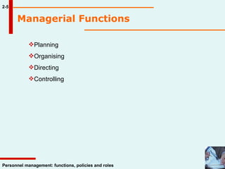 Managerial Functions   2-5 Planning Organising Directing Controlling 