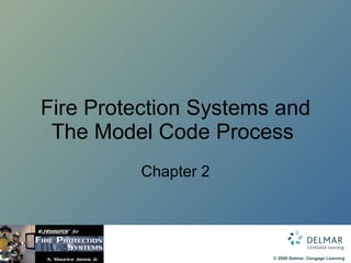 Fire Protection Systems and The Model Code Process  Chapter 2 