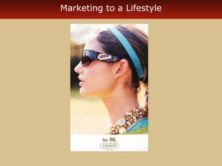 Marketing to a Lifestyle 
 