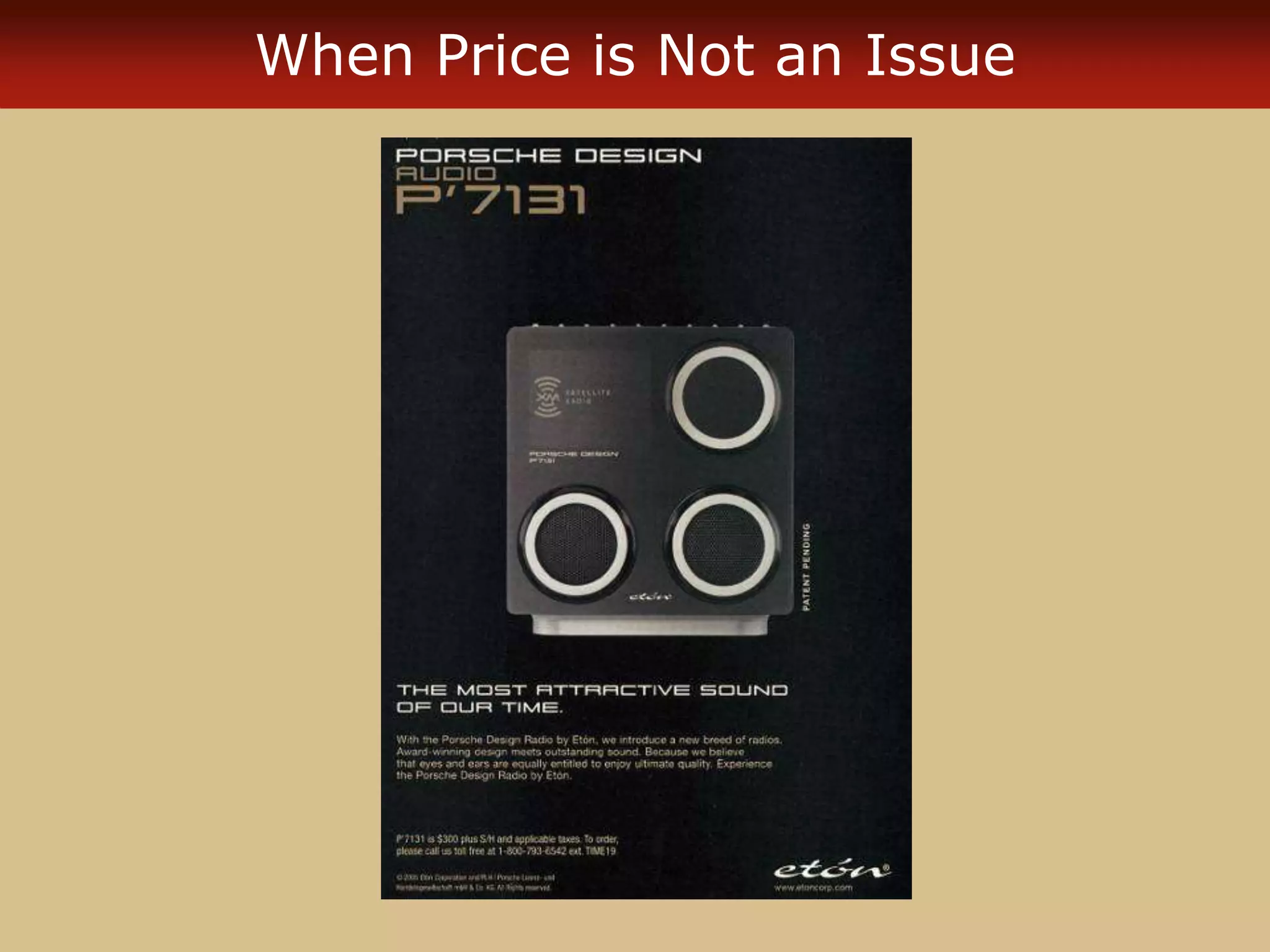 When Price is Not an Issue
 