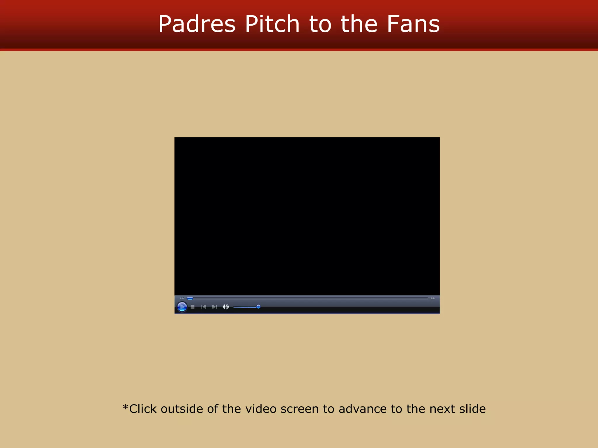 Padres Pitch to the Fans
*Click outside of the video screen to advance to the next slide
 