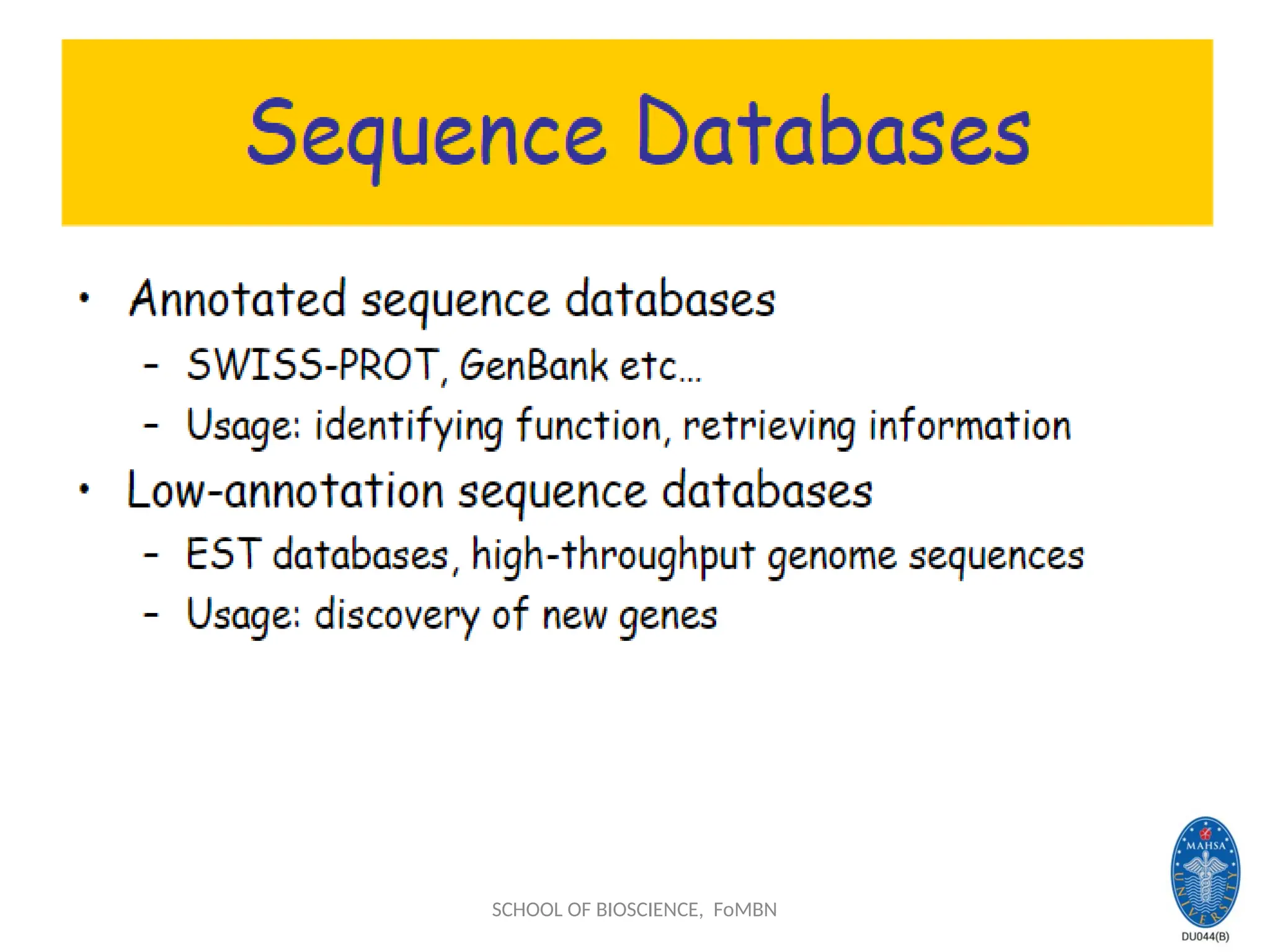 SCHOOL OF BIOSCIENCE, FoMBN
 
