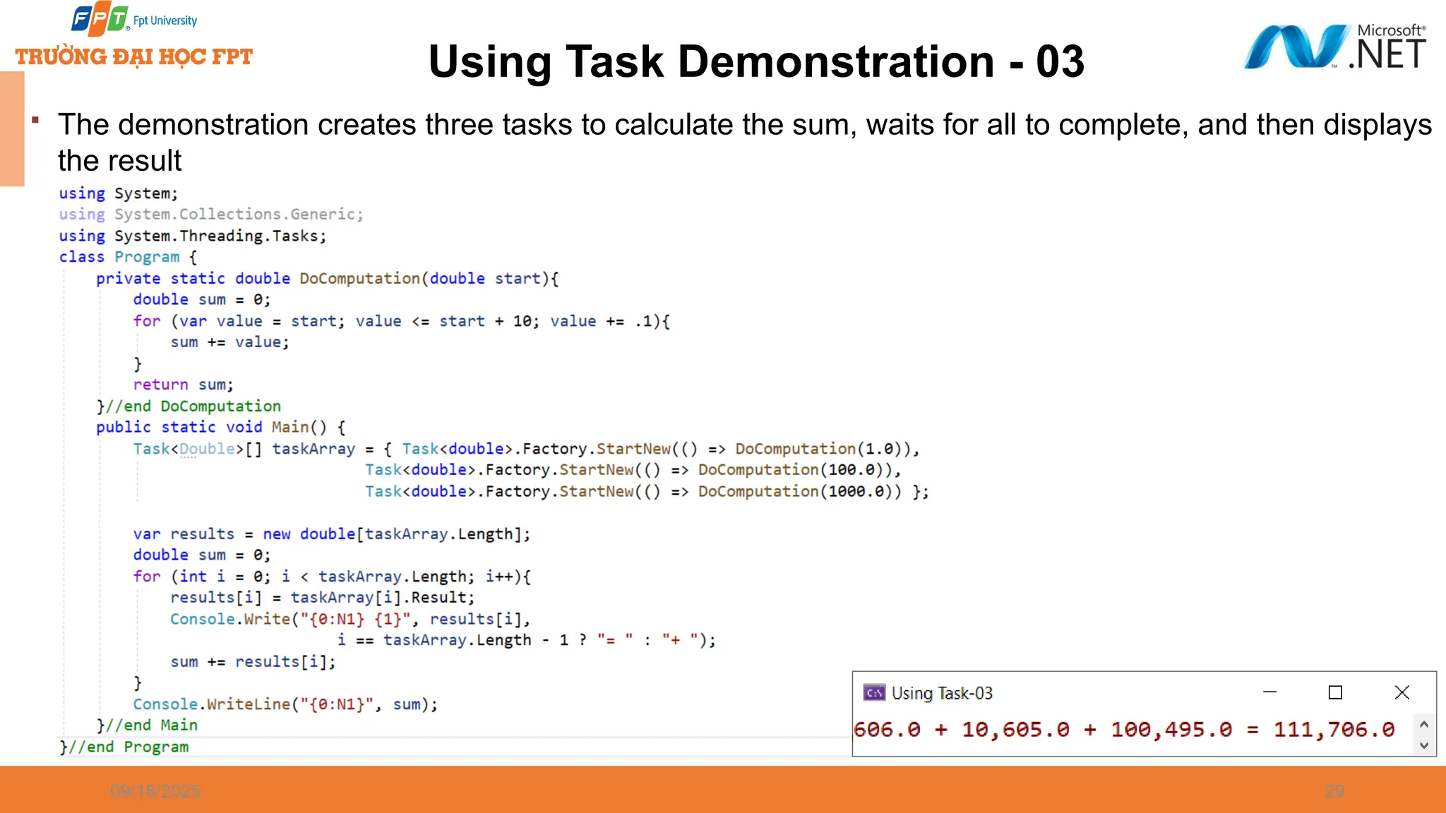 09/18/2025 29 Using Task Demonstration - 03  The demonstration creates three tasks to calculate the sum, waits for all to complete, and then displays the result 