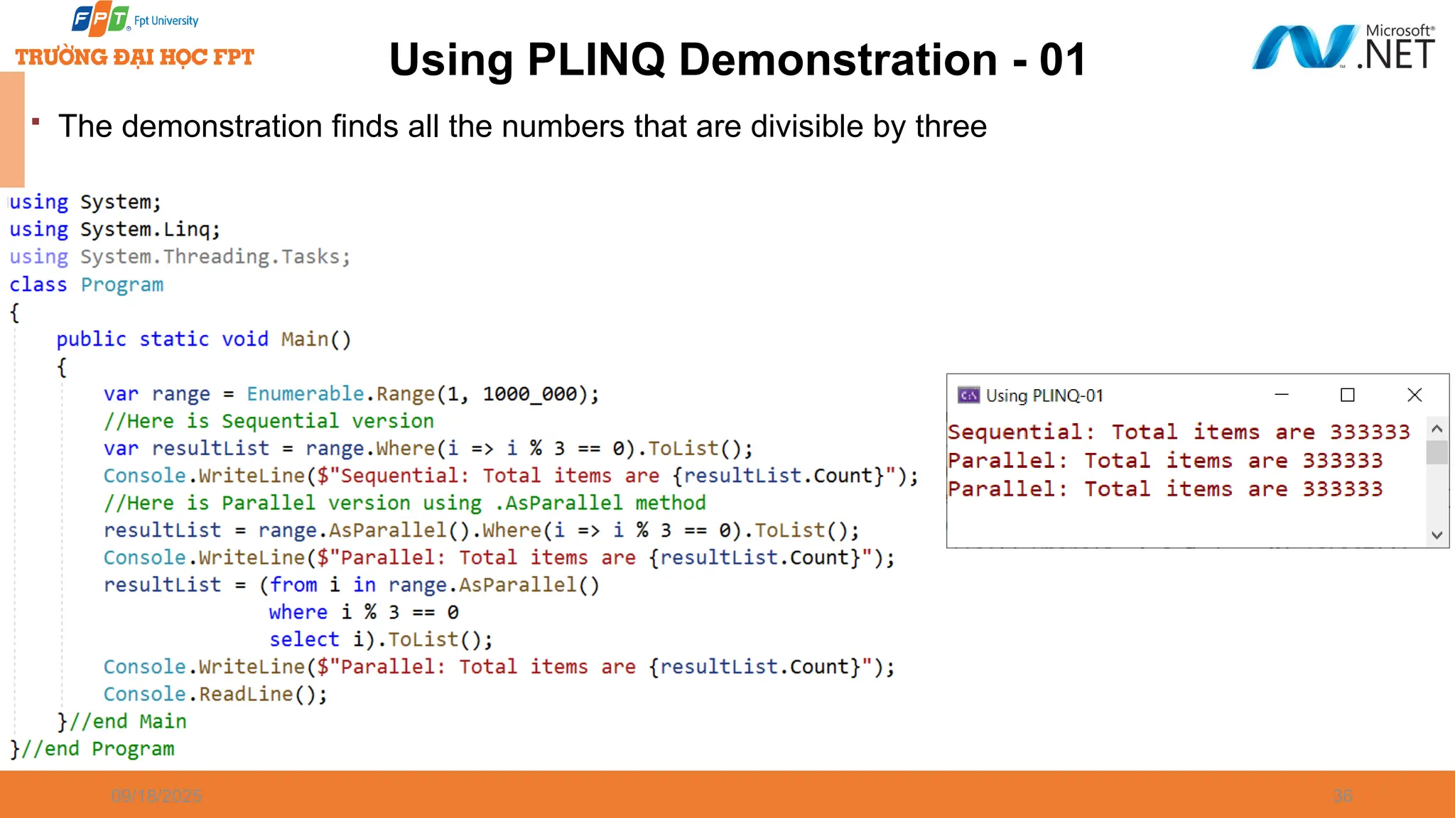 09/18/2025 36 Using PLINQ Demonstration - 01  The demonstration finds all the numbers that are divisible by three 