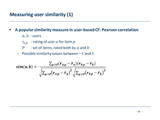- 8 -
Measuring user similarity (1)
 