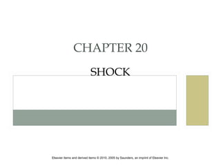 Elsevier items and derived items © 2010, 2005 by Saunders, an imprint of Elsevier Inc.
CHAPTER 20
SHOCK
 
