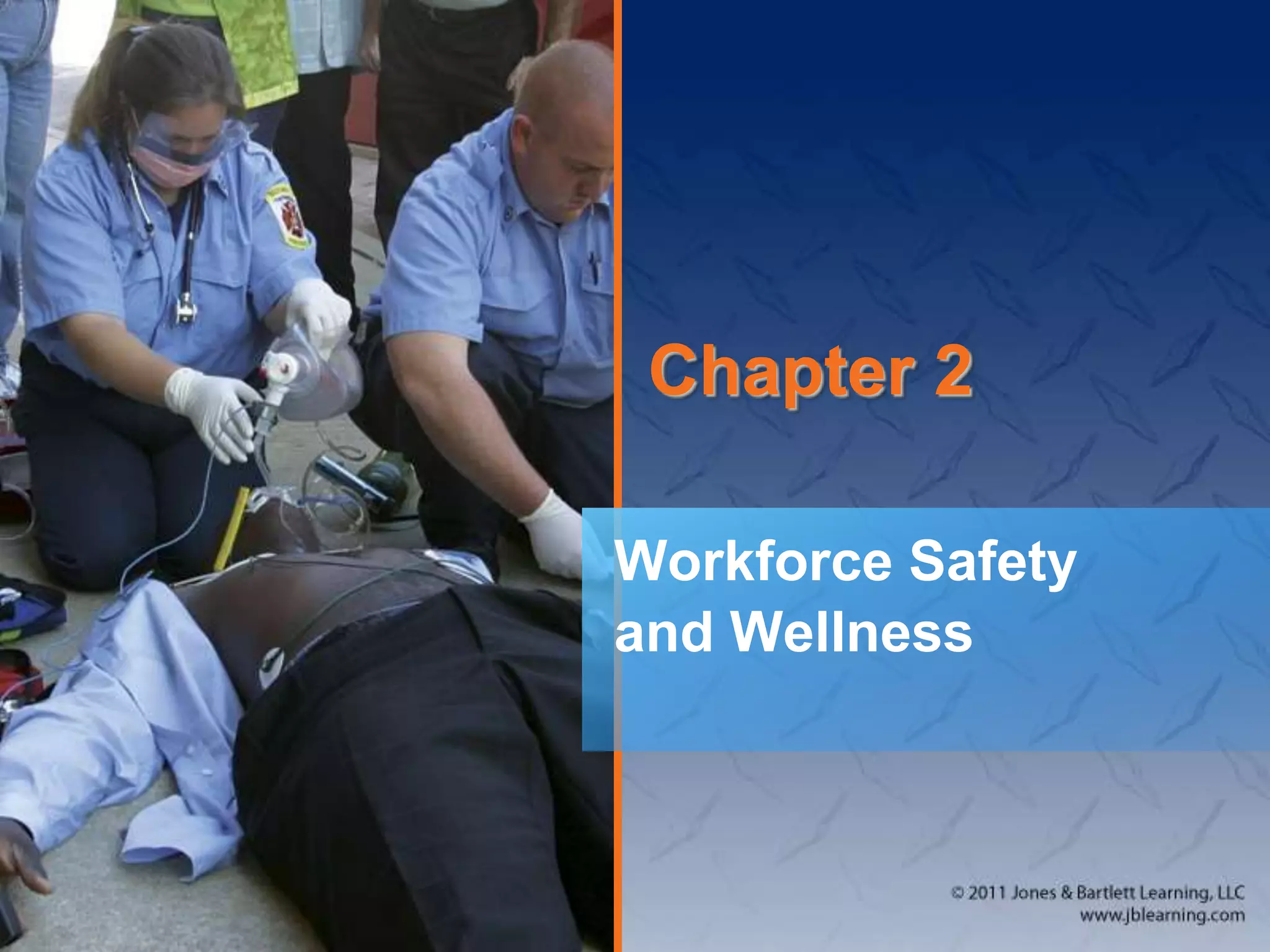 Chapter 2
Workforce Safety
and Wellness
 