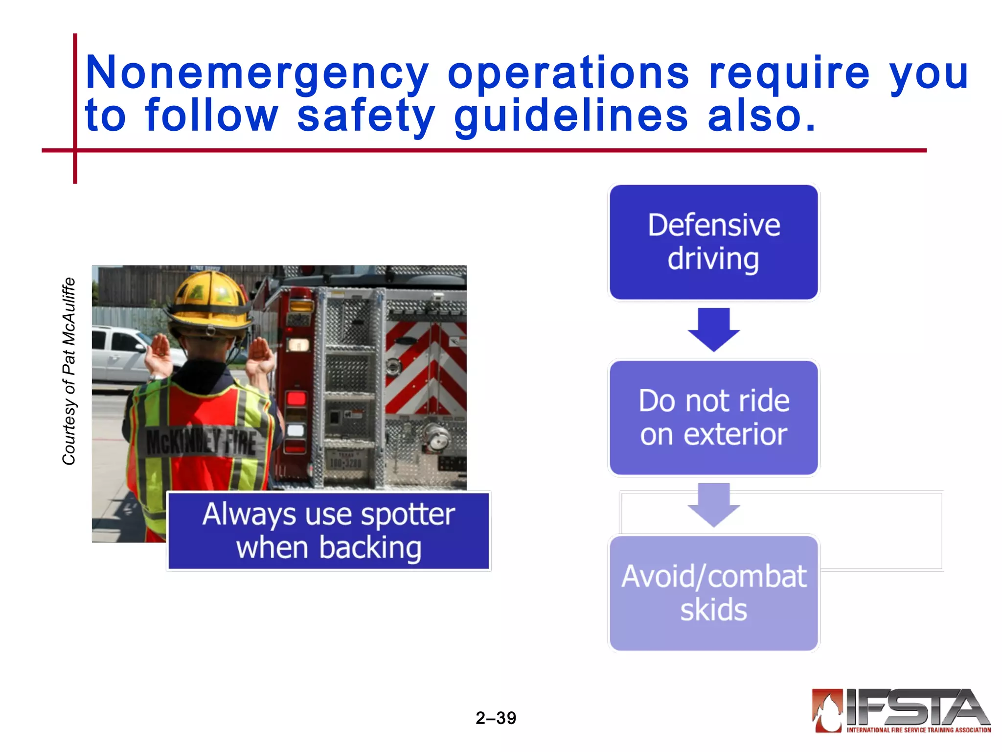 Nonemergency operations require you
to follow safety guidelines also.
2–39
CourtesyofPatMcAuliffe
 