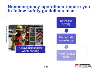 Nonemergency operations require you
to follow safety guidelines also.
2–39
CourtesyofPatMcAuliffe
 