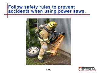 Follow safety rules to prevent
accidents when using power saws.
2–51
 