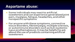 Aspartame abuse:
 