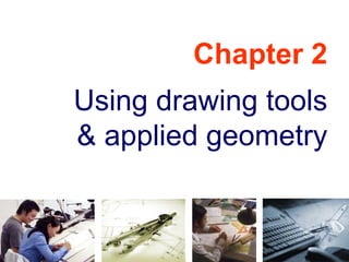Chapter 2 Using drawing tools & applied geometry 