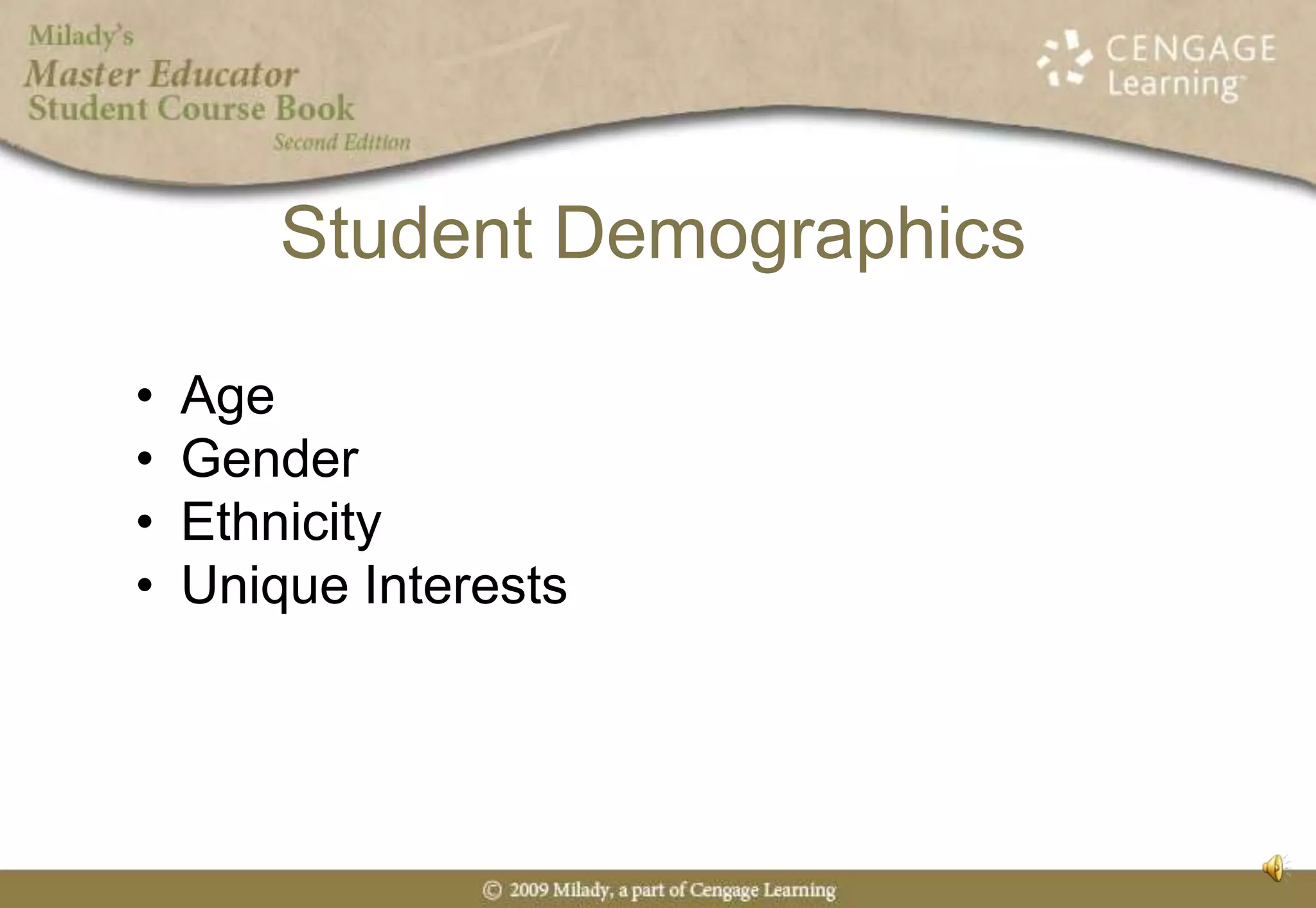 Student DemographicsAge	GenderEthnicityUnique Interests