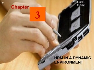 HRM IN A DYNAMIC ENVIRONMENT Chapter EXCEL BOOKS 3-1 3 