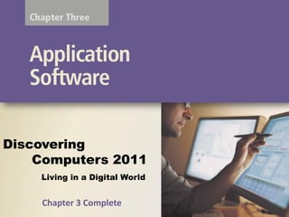 Discovering
    Computers 2011
    Living in a Digital World


    Chapter 3 Complete
 
