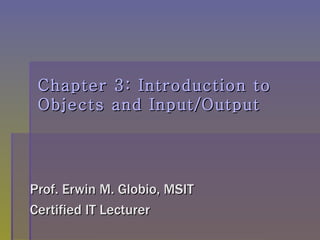 Introduction to Objects: Basic Input and Output