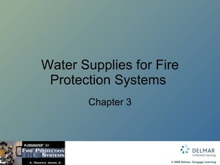 Water Supplies for Fire Protection Systems  Chapter 3 