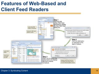 Features of Web-Based and
Client Feed Readers




Chapter 3: Syndicating Content   14
 